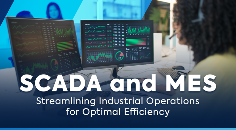 SCADA and MES: Streamlining Industrial Operations for Optimal ...